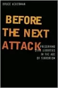 Before the Next Attack: Preserving Civil Liberties in an Age of Terrorism