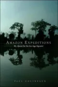 Amazon Expeditions: My Quest for the Ice-Age Equator