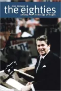 The Eighties: America in the Age of Reagan