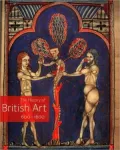 The History of British Art, Volume 1: 600-1600