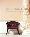 Irish Furniture: Woodwork and Carving in Ireland from the Earliest Times to the Act of Union