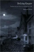Defying Empire: Trading with the Enemy in Colonial New York