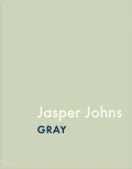 Jasper Johns: Gray