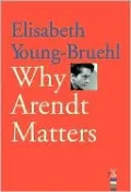 Why Arendt Matters