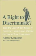 A Right to Discriminate?: How the Case of Boy Scouts of America v. James Dale Warped the Law of Free Association