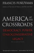 America at the Crossroads: Democracy, Power, and the Neoconservative Legacy