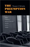 Preemption War: When Federal Bureaucracies Trump Local Juries