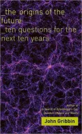 The Origins of the Future: Ten Questions for the Next Ten Years