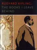 Rudyard Kipling: The Books I Leave Behind