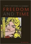 Freedom and Time: A Theory of Constitutional Self-Government