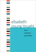 Why Arendt Matters