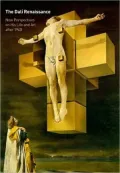 The Dali Renaissance: New Perspectives on His Life and Art after 1940