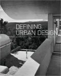 Defining Urban Design: CIAM Architects and the Formation of a Discipline, 1937-69