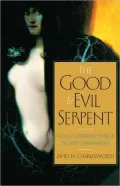 Book cover of The Good and Evil Serpent: How a Universal Symbol Became Christianized