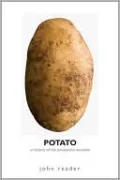 Potato: A History of the Propitious Esculent