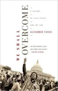 We Shall Overcome: A History of Civil Rights and the Law