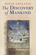 The Discovery of Mankind: Atlantic Encounters in the Age of Columbus
