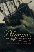 Pilgrims: New World Settlers and the Call of Home