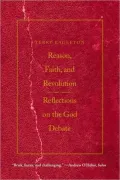 Reason, Faith, and Revolution: Reflections on the God Debate