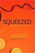 Squeezed: What You Don't Know about Orange Juice