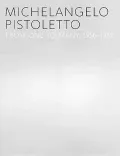 Michelangelo Pistoletto: From 1 to Many, 1956-1974