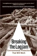 Breaking the Logjam: Environmental Protection That Will Work