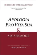 Apologia Pro Vita Sua And Six Sermons