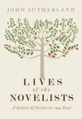 Lives of the Novelists: A History of Fiction in 294 Lives