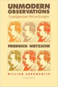 Unmodern Observations (Unzeitgemasse Betrachtungen)