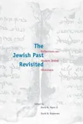 The Jewish Past Revisited: Reflections on Modern Jewish Historians