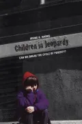 Children in Jeopardy: Can We Break the Cycle of Poverty?