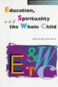Education, Spirituality, and the Whole Child