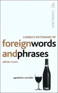 Cassell's Dictionary of Foreign Words and Phrases (Cassell Reference Series)