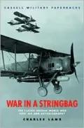 War in a Stringbag : The Classic Second World War Fleet Air Arm Autobiography