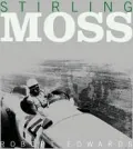 Stirling Moss The Authorised Biography