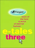 E-Tales Three: More of the Best & Worst of Internet Humor, Vol. 3
