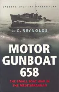 Motor Gunboat 658 : The Small Boat War in the Mediterranean