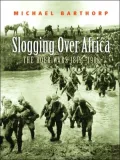 Slogging over Africa : The Boer Wars 1815-1902