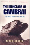 Ironclads of Cambrai : The First Great Tank Battle