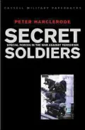 Cassell Military Classics: Secret Soldiers: Special Forces in the War Against Terrorism