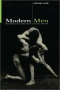 Modern Men: Mapping Masculinity in English and German Literature, 1880-1930