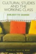 Cultural Studies and the Working Class by Sally R. Munt — book cover