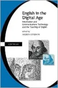 English in the Digital Age: Information and Communications Technology (ITC) and the Teaching of English