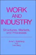 Work And Industry, Structures, Markets, And Processes