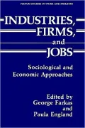 Industries, Firms, and Jobs: Sociological and Economic Approaches