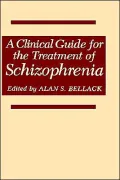 Clinical Guide for the Treatment of Schizophrenia