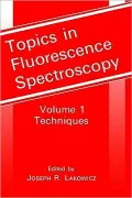 Topics in Fluorescence Spectroscopy: Volume 1: Techniques