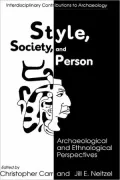 Style, Society, And Person, Archaeological And Ethnological Perspectives