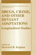 Drugs, Crime and Other Deviant Adaptations: Longitudinal Studies