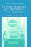 Psychotherapy And Buddhism Toward An Integration